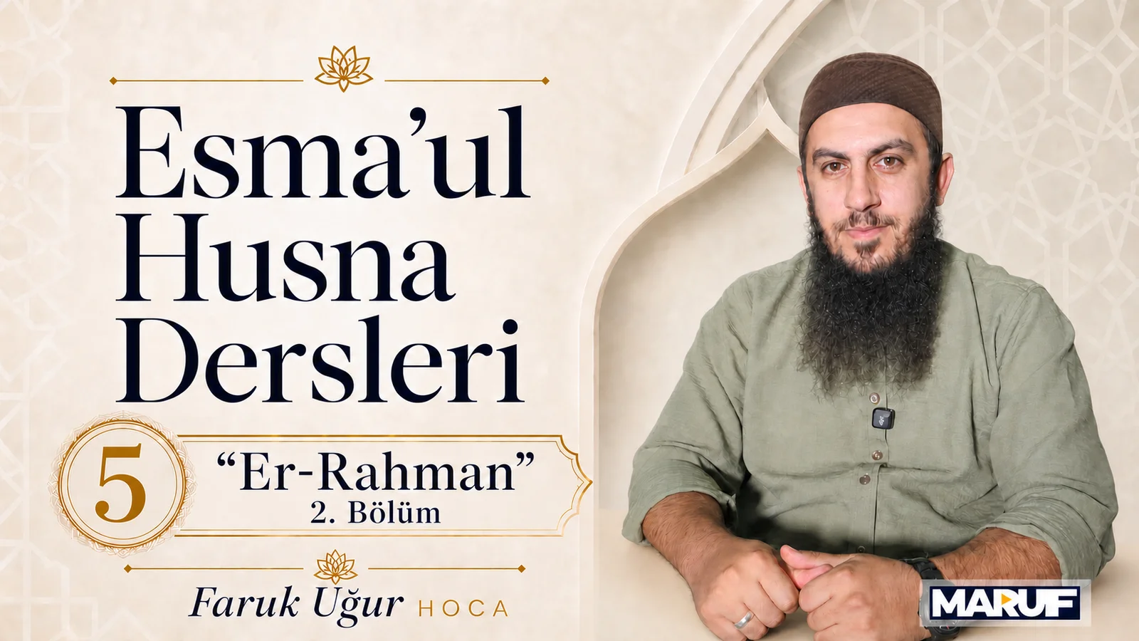 Esma'ul Husna Dersleri - 5 - Er-Rahman (2. Bölüm)